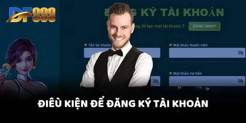 Đăng ký tài khoản trên DF999 có những lợi ích gì?
