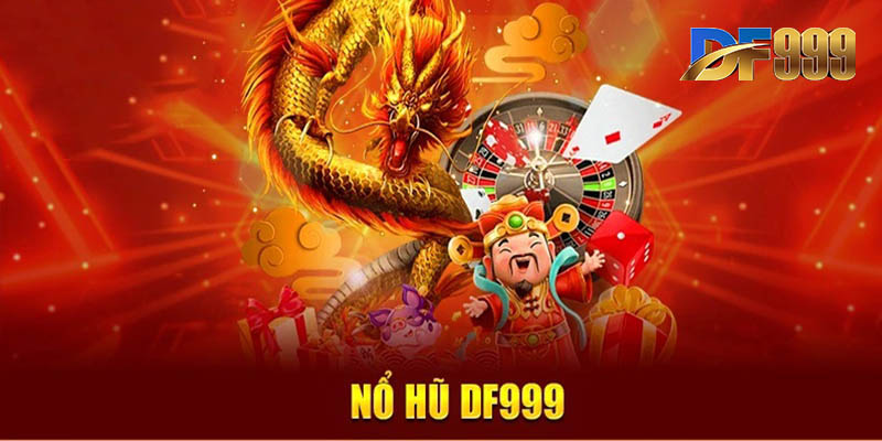 Đôi nét về tựa game nổ hũ DF999